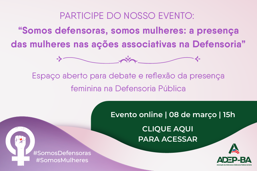 Live gratuita promovida pela Adep-BA celebra o protagonismo das mulheres na Defensoria Pública